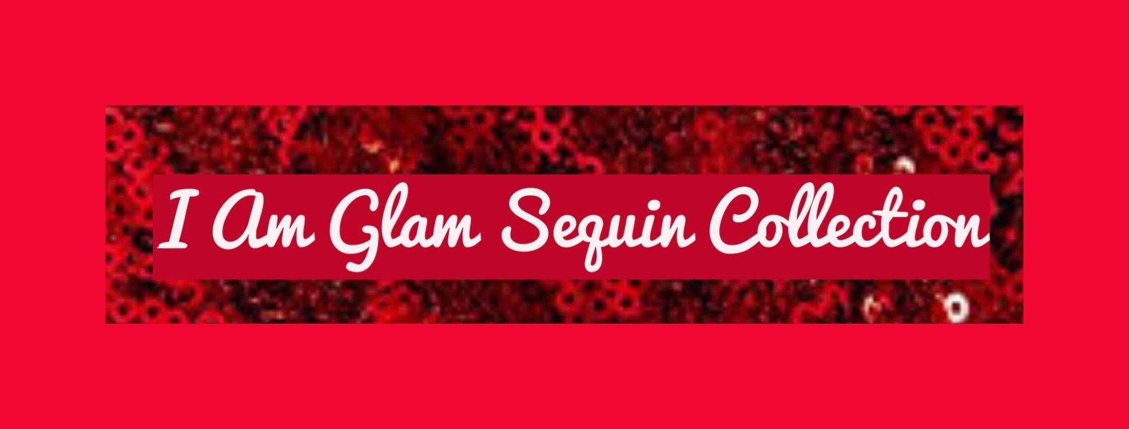 I Am Glam Sequin Collection